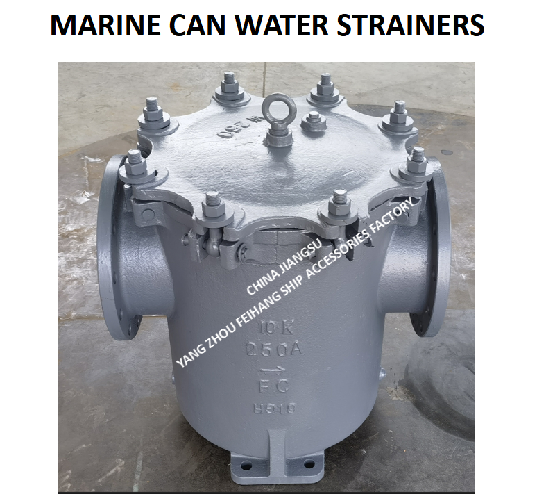 JIS F7121 10K-250A MARINE CAN WATER STRINERS-JIS F7121 10K-25A CAN WATER FILTER-YANGZHOU FEIHANG SHIP ACCESSORIES FACTORY